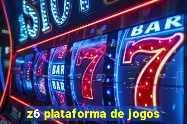 z6 plataforma de jogos